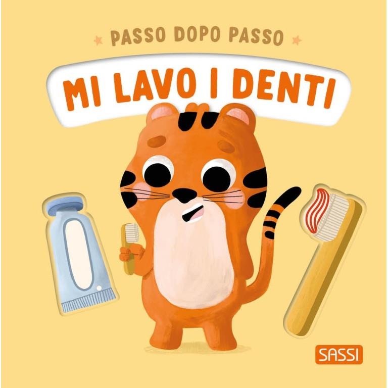 SASSI EDITORE MI LAVO I DENTI - PASSO DOPO PASSO SASSI EDITORE MI LAVO I DENTI - PASSO DOPO PASSO