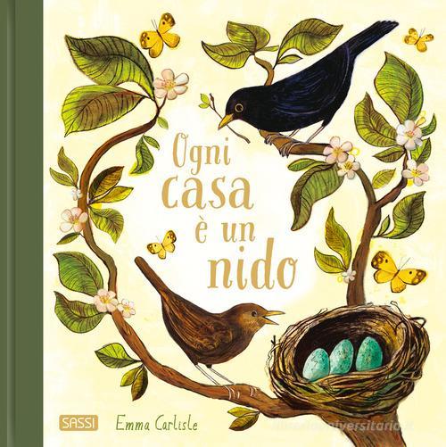 SASSI EDITORE PICTURE BOOKS - OGNI CASA È UN NIDO (EMMA CARLISE)