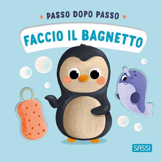SASSI EDITORE BOARD BOOKS - PASSO DOPO PASSO. FACCIO IL BAGNETTO (G. PESAVENTO, C. ODABASI)